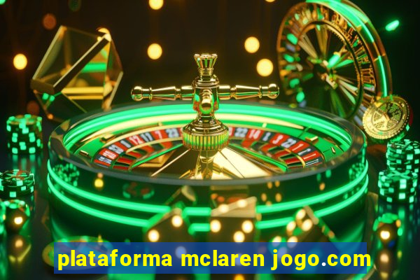 plataforma mclaren jogo.com